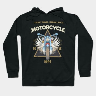 I Don't snore I Dream I am A MOTORCYCLE ,Motorcycle With Angel Wings Hoodie